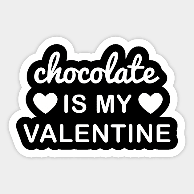 Chocolate Is My Valentine Funny Valentine Gift Sticker by JKFDesigns